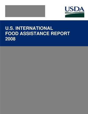 U.S. International Food Assistance Report 2008