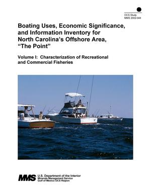 Boating Uses, Economic Significance, and Information for North Carolina's Offshore Area "The Point," Volume 1: Characterization of Recreational and Commercial Fisheries