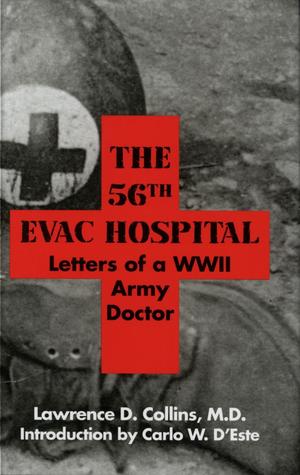 Primary view of object titled 'The 56th Evac Hospital: Letters of a WWII Army Doctor'.