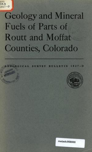 Geology and Mineral Fuels of Parts of Routt and Moffat Counties, Colorado