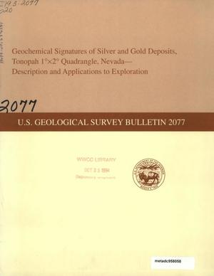 Geochemical Signatures of Silver and Gold Deposits, Tonopah 1° x 2° Quadrangle, Nevada: Description and Applications to Exploration