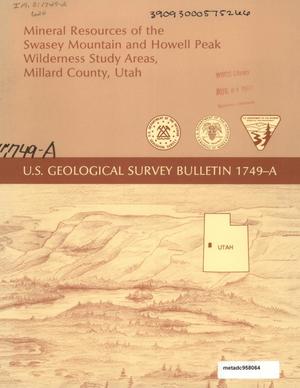 Mineral Resources of the Swasey Mountain and Howell Peak Wilderness Study Areas, Millard County, Utah