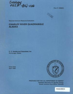 National Uranium Resource Evaluation: Charley River Quadrangle, Alaska