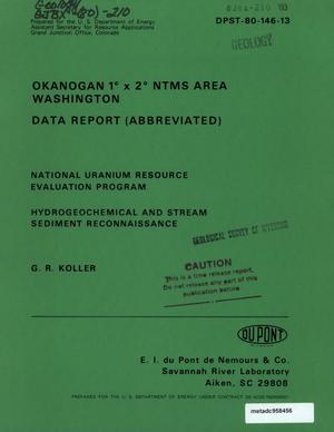 Okanogan 1° x 2° NTMS Areas, Washington: Data Report
