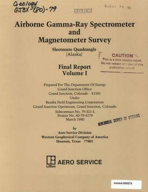 Primary view of object titled 'Airborne Gamma-Ray Spectrometer and Magnetometer Survey, Sleetmute Quadrangle (Alaska): Final Report, Volume 1'.