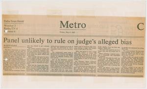 [Newspaper Clipping: Panel unlikely to rule on judge's alleged bias]