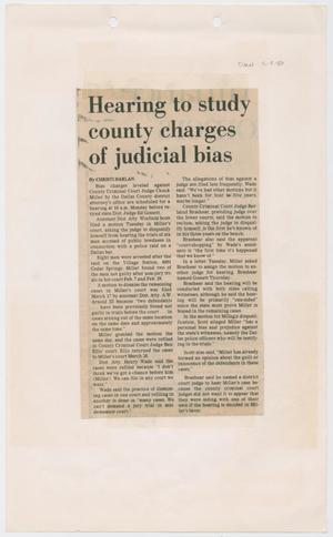 [Newspaper Clipping: Hearing to study county charges of judicial bias]