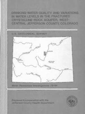 Primary view of object titled 'Drinking-Water Quality and Variations in Water Levels in the Fractured Crystalline-Rock Aquifer, West-Central, Jefferson County, Colorado'.