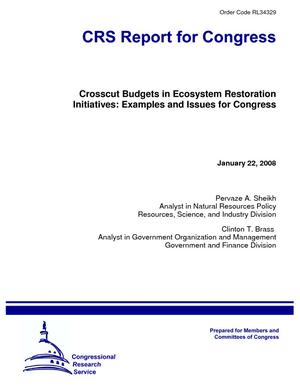 Crosscut Budgets in Ecosystem Restoration Initiatives: Examples and Issues for Congress