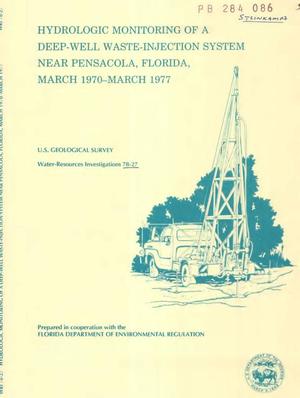 Hydrologic Monitoring of a Deep-Well Waste-Injection System Near Pensacola, Florida