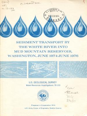Sediment Transport by the White River Into Mud Mountain Reservoir, Washington--June 1974-June 1976