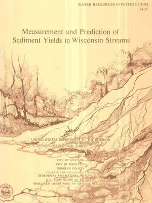Measurement and Prediction of Sediment Yields in Wisconsin Streams