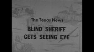 [News Clip: Blind sheriff gets seeing eye]