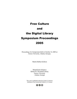 Primary view of object titled 'Free Culture and the Digital Library Symposium Proceedings 2005'.