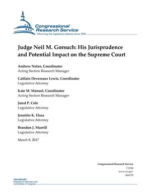 Judge Neil M. Gorsuch: His Jurisprudence and Potential Impact on the Supreme Court