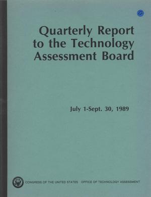 Quarterly Report to the Technology Assessment Board, July 1 - September 30, 1989