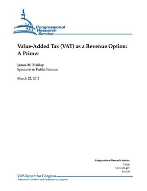 Value-Added Tax (VAT) as a Revenue Option: A Primer