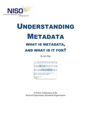 Understanding Metadata: What is Metadata, and What is it For?