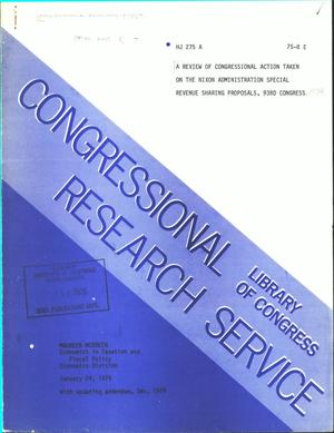 A Review of Congressional Action Taken On the Nixon Administration Special Revenue Sharing Proposals, 93 Congress.