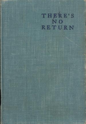 Primary view of object titled 'There's No Return'.