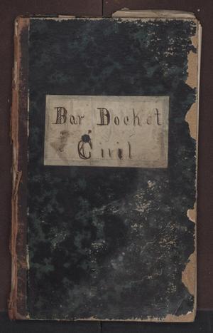 [Bar Docket and Appearances, Civil and Criminal District Court, Cooke County, 1871-1873]