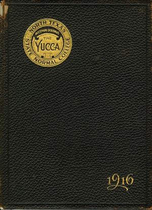 Primary view of object titled 'The Yucca, Yearbook of North Texas State Normal School, 1916'.